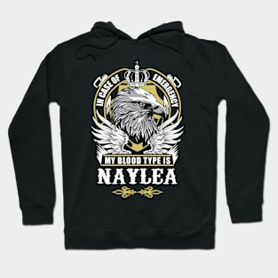 Naylea Name T Shirt - In Case Of Emergency My Blood Type Is Naylea Gift Item Hoodie